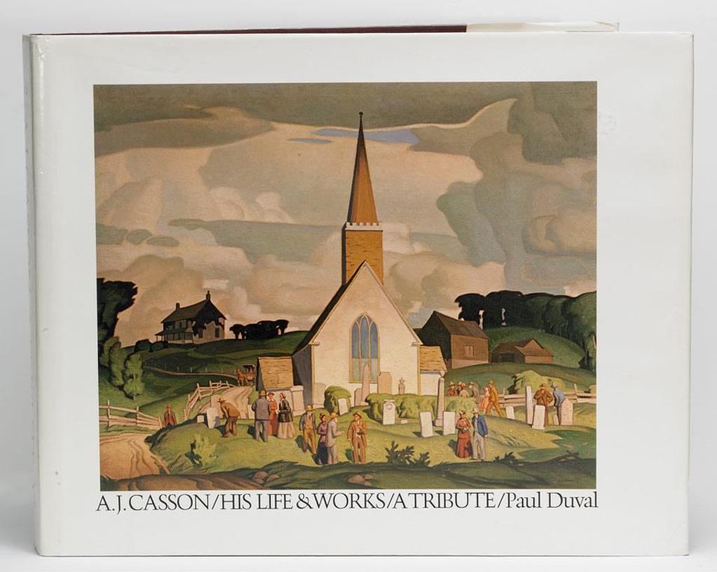 Alfred Joseph (A.J.) Casson (1898-1992) - A.J. Casson: A Tribute
