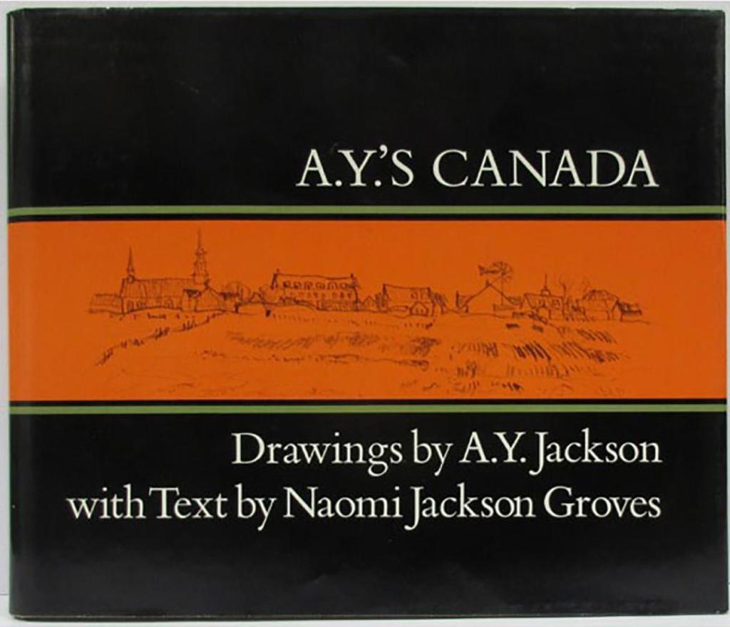 Alexander Young (A. Y.) Jackson (1882-1974) - A.Y.’S Canada