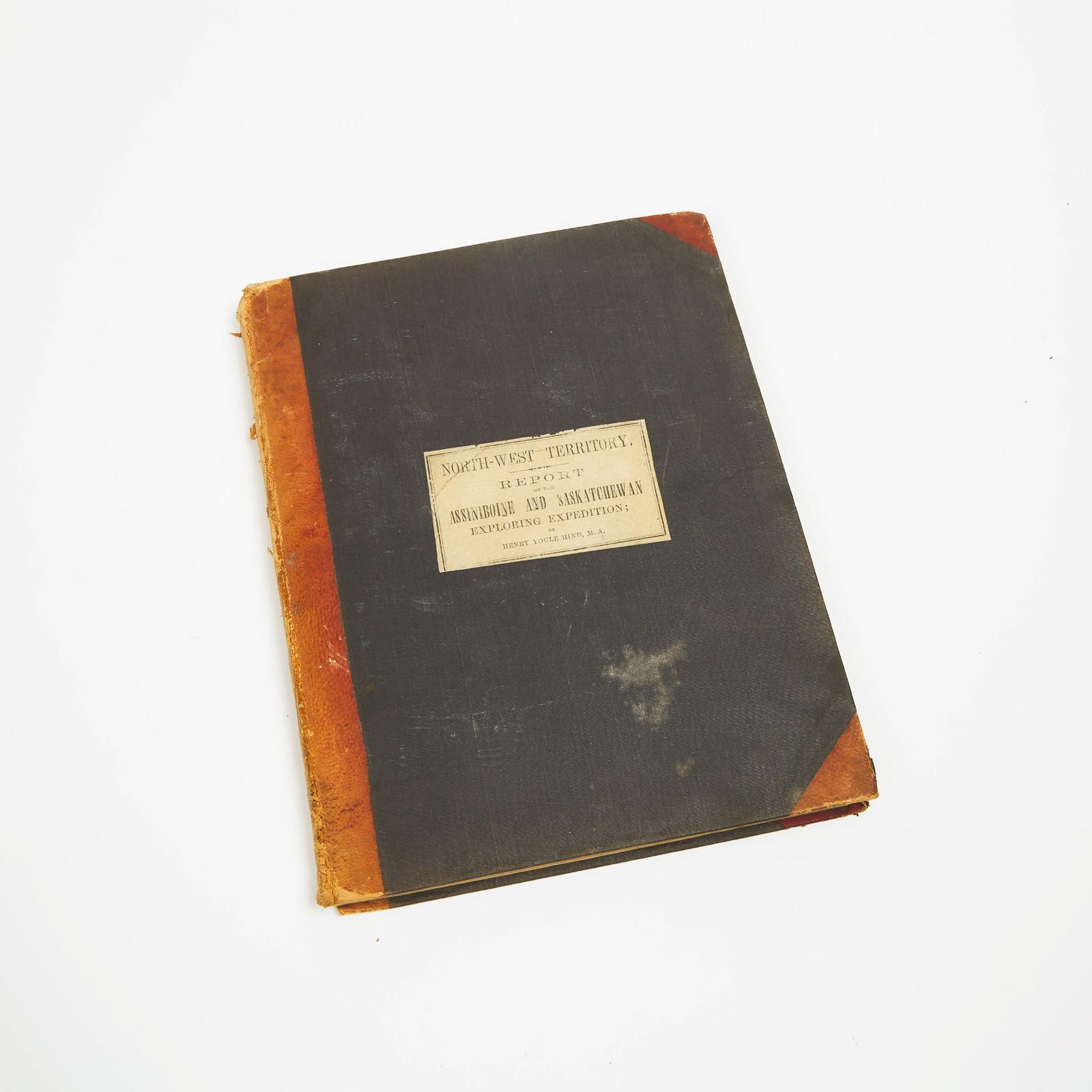Henry Youle Hind (1823-1908) - Report Of The Assiniboine And Saskatchewan Exploring Expedition